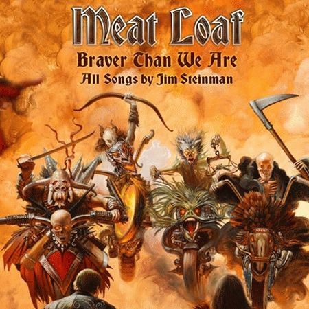 Meat Loaf : Braver Than We Are